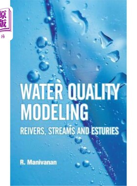 海外直订Water Quality Modeling: Rivers, Streams and Estuaries 水质模型:河流，溪流和河口