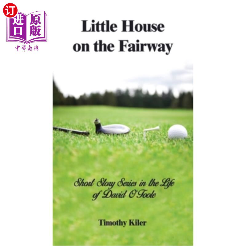 海外直订Little House on the Fairway: Short Story Series in the Life Of David O'Toole Vol 球道上的小房子:大卫·奥图尔