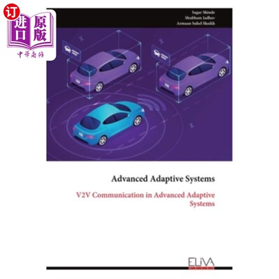 海外直订Advanced Adaptive Systems: V2V Communication in Advanced Adaptive Systems 高级自适应系统：高级自适应系统中