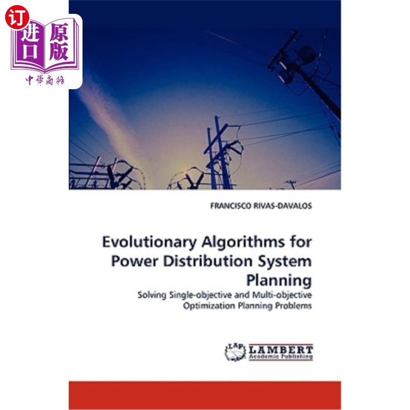 海外直订Evolutionary Algorithms for Power Distribution System Planning 配电网规划的进化算法