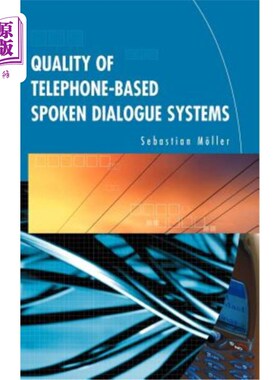 海外直订Quality of Telephone-Based Spoken Dialogue Systems 基于电话的口语对话系统的质量