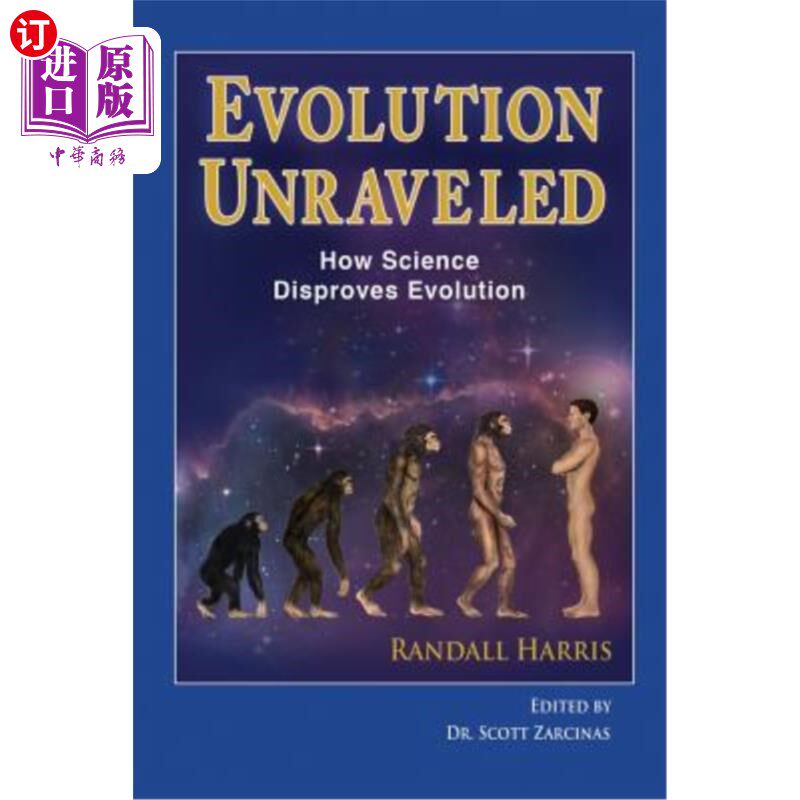 海外直订Title: Evolution Unraveled: How Science Disproves Evolution 题目:揭示进化:科学如何反驳进化
