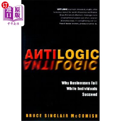 海外直订Antilogic: Why Businesses Fail While Individuals Succeed 反逻辑:为什么企业失败而个人成功