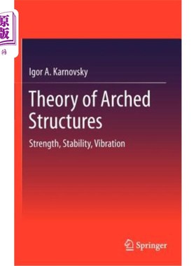 海外直订Theory of Arched Structures: Strength, Stability, Vibration 拱形结构理论：强度、稳定性、振动