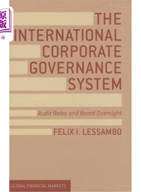 海外直订The International Corporate Governance System: Audit Roles and Board Oversight 国际公司治理体系：审计角色和董事