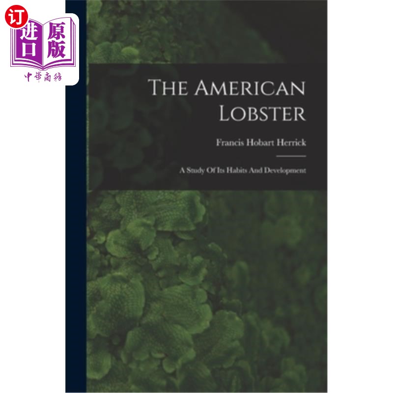 海外直订The American Lobster: A Study Of Its Habits And Development 美国龙虾:习性和发展的研究