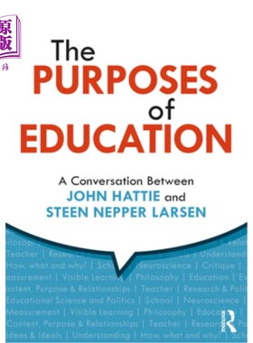 海外直订The Purposes of Education: A Conversation Between John Hattie and Steen Nepper L 教育的目的:约翰·哈蒂和斯蒂