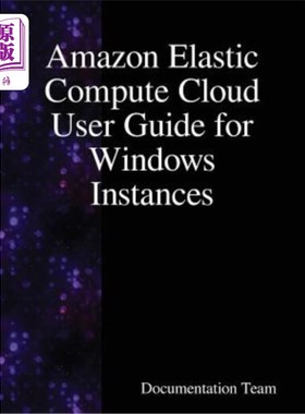 海外直订Amazon Elastic Compute Cloud User Guide for Windows Instances 适用于Windows实例的Amazon弹性计算云用户指南