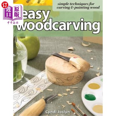 海外直订Easy Woodcarving: Simple Techniques for Carving & Painting Wood 简易木雕：简单的木雕和绘画技术