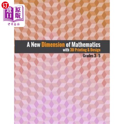 海外直订A New Dimension of Mathematics with 3D Printing & Design: Grades 3 - 5 三维打印与设计的数学新维度：3-5年级