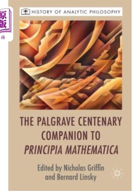 海外直订The Palgrave Centenary Companion to Principia Mathematica 帕尔格雷夫数学原理百年纪念伴侣