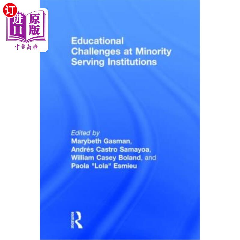 海外直订Educational Challenges at Minority Serving Institutions 少数族裔服务机构的教育挑战