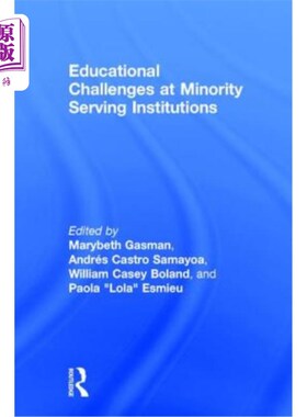 海外直订Educational Challenges at Minority Serving Institutions 少数族裔服务机构的教育挑战