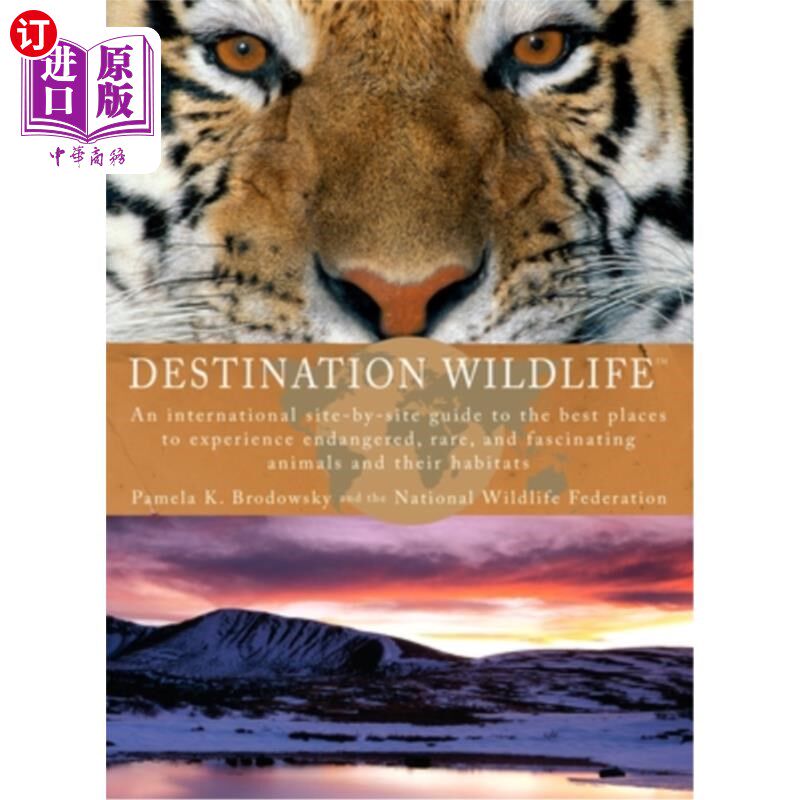 海外直订Destination Wildlife: An International Site-by-Site Guide to the Best Places to  野生动物目的地：国际站点指