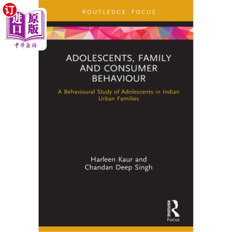 海外直订Adolescents, Family and Consumer Behaviour: A Behavioural Study of Adolescents i 青少年、家庭和消费者行为: