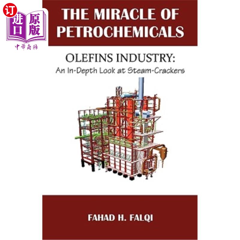 海外直订Miracle of Petrochemicals: Olefins Industry: An In-Depth Look at Steam-Crackers 石油化工奇迹：烯烃工业：蒸
