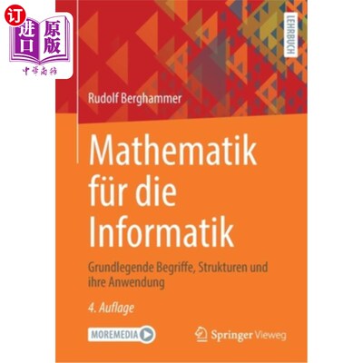 海外直订德语 Mathematik Für Die Informatik: Grundlegende Begriffe, Strukturen Und Ihre Anwend 计算机科学:基本名词、