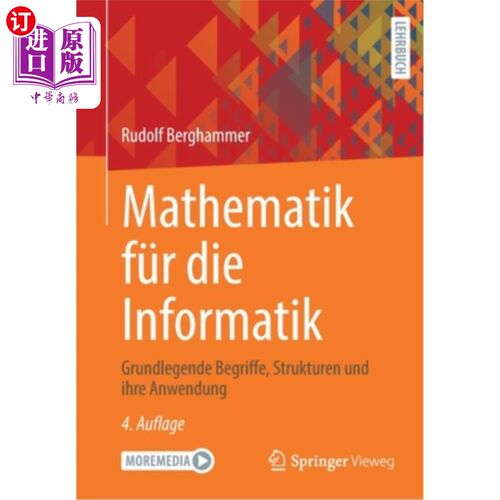 海外直订德语 Mathematik Für Die Informatik: Grundlegende Begriffe, Strukturen Und Ihre Anwend 计算机科学:基本名词、