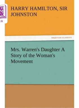 海外直订Mrs. Warren's Daughter a Story of the Woman's Movement 沃伦夫人的女儿妇女运动的故事