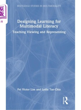 海外直订Designing Learning for Multimodal Literacy: Teaching Viewing and Representing 设计多模态识字学习:教学观照与