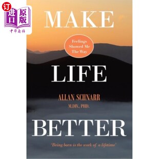 海外直订Make Life Better: Feelings Showed Me the Way. 'Being born is the work of a lifet 让生活更美好：感觉为我指明
