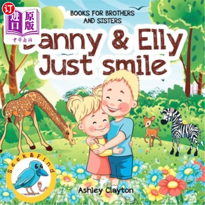 海外直订Danny and Elly: Just Smile - Books for Brothers and Sisters: Childrens Books abo 丹尼和珐茵岚：只需微笑——