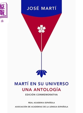 何塞 马蒂在他的宇宙中 西班牙皇家学院版 英文原版 Jose Marti Marti En Su Universo【中商原版】