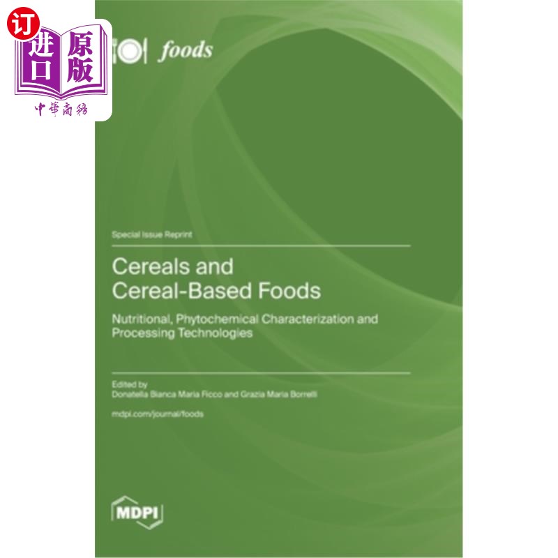 海外直订Cereals and Cereal-Based Foods: Nutritional, Phytochemical Characterization and 谷物和谷类食品:营养、植物