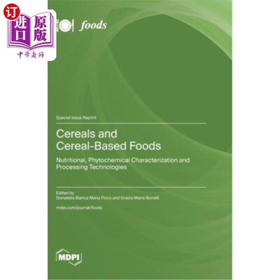 海外直订Cereals and Cereal-Based Foods: Nutritional, Phytochemical Characterization and  谷物和谷类食品：营养、植物