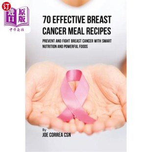 and Effective Recipes 海外直订医药图书70 Fight 70个有效 Cancer Breast 乳腺癌食 Meal with Prevent