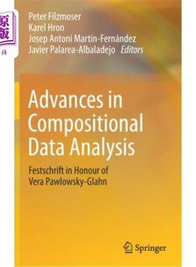 海外直订Advances in Compositional Data Analysis: Festschrift in Honour of Vera Pawlowsky 成分数据分析的进展:向Vera