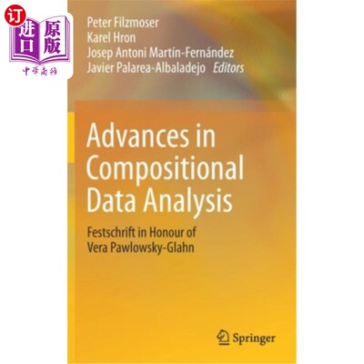 海外直订Advances in Compositional Data Analysis: Festschrift in Honour of Vera Pawlowsky 成分数据分析的进展:向Vera