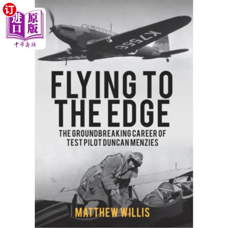 海外直订Flying to the Edge: The Groundbreaking Career of Test Pilot Duncan Menzies 飞向边缘:试飞员邓肯·孟席斯的开创