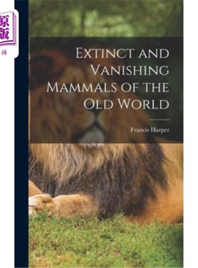 海外直订Extinct and Vanishing Mammals of the Old World 旧大陆已灭绝和消失的哺乳动物