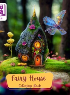 海外直订Fairy House's Coloring Book: Coloring in a fantasy world of fairies. Color fun f 精灵屋的涂色书:在精灵的幻