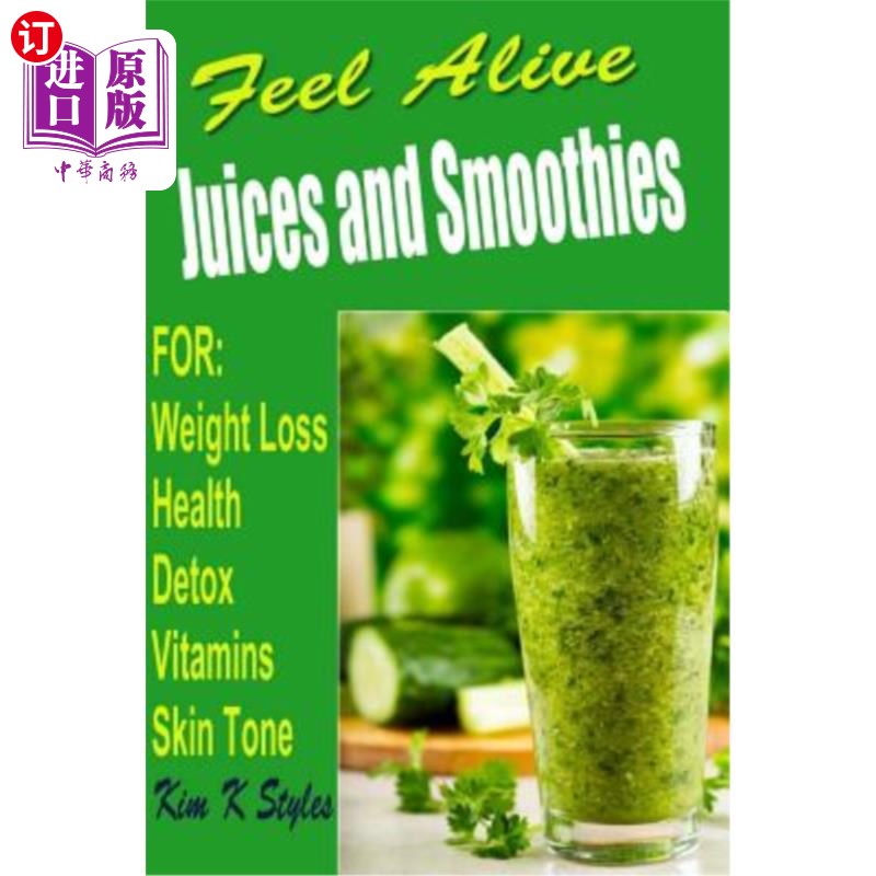 海外直订医药图书Feel Alive Juices and Smoothies: For health, detox, weight loss, vitamins and sk 感觉活力果汁和冰沙