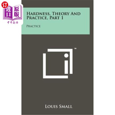 海外直订Hardness, Theory and Practice, Part 1: Practice 硬度理论与实践，第1部分：实践