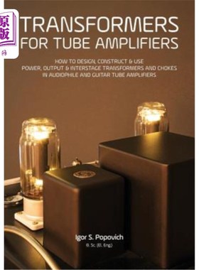 海外直订Transformers for Tube Amplifiers: How to Design, Construct & Use Power, Output & 管放大器用变压器：如何设计