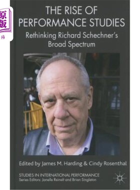 海外直订The Rise of Performance Studies: Rethinking Richard Schechner's Broad Spectrum 绩效研究的兴起：重新思考Richa