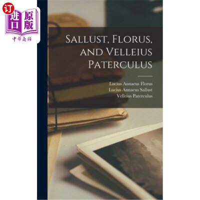 海外直订Sallust, Florus, and Velleius Paterculus 萨勒斯特，弗洛鲁斯和维列乌斯·帕特克勒斯