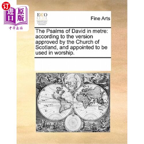 海外直订The Psalms of David in Metre: According to the Version Approved by the Church of 大卫诗篇的韵律:根据苏格兰