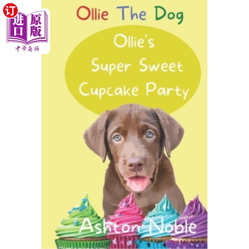 海外直订Ollie's Super Sweet Cupcake Party (Ollie The Dog) 奥利的超级甜蜜小蛋糕派对(小狗奥利)