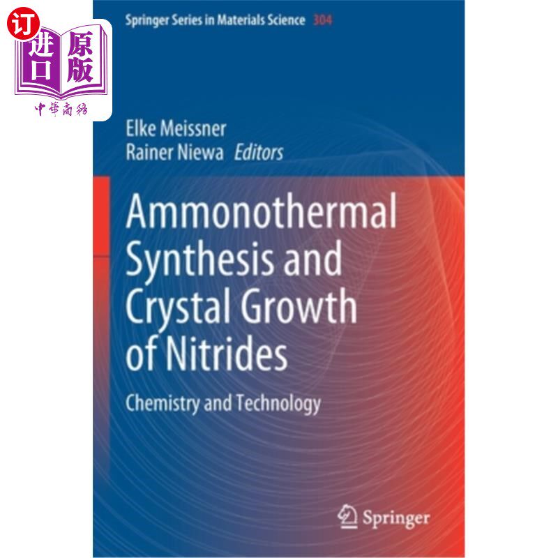 海外直订Ammonothermal Synthesis and Crystal Growth of Nitrides: Chemistry and Technology 氮化物的氨热合成和晶体生长图片