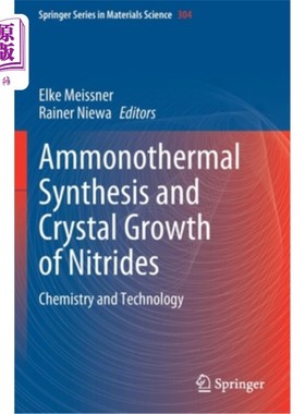 海外直订Ammonothermal Synthesis and Crystal Growth of Nitrides: Chemistry and Technology 氮化物的氨热合成和晶体生长