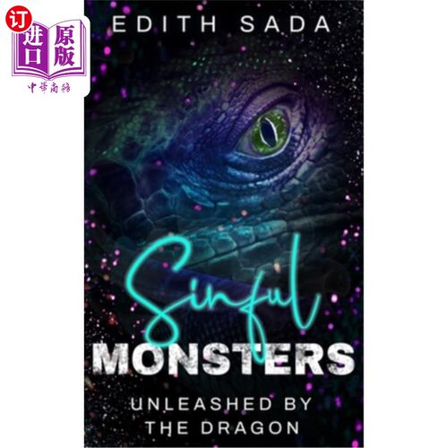 海外直订Sinful Monsters: Unleashed By The Dragon - A Dark Monster Romance Novella 罪恶的怪物:被龙释放-一个黑暗的怪