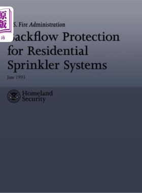 海外直订Backflow Protection for Residential Sprinkler Systems 住宅自动喷水灭火系统的回流保护