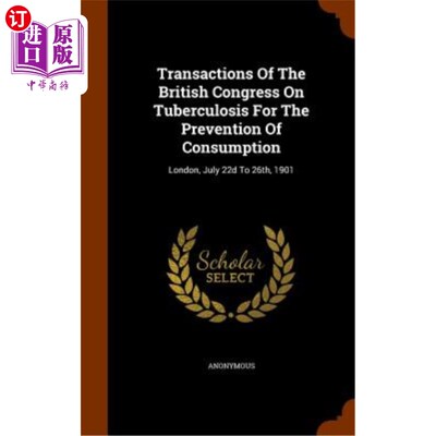 海外直订医药图书Transactions of the British Congress on Tuberculosis for the Prevention of Consu 英国结核病预防消费