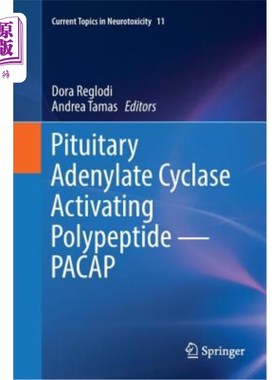 海外直订医药图书Pituitary Adenylate Cyclase Activating Polypeptide -- Pacap 垂体腺苷酸环化酶激活肽——Pacap