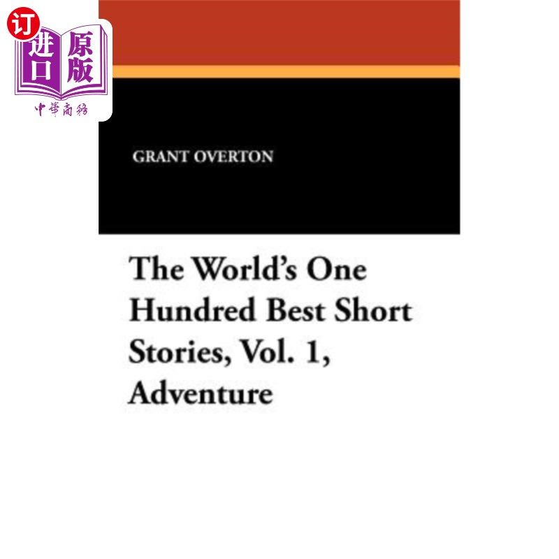 海外直订The World's One Hundred Best Short Stories, Vol. 1, Adventure 世界百佳短篇小说，第一卷，冒险