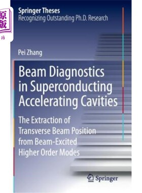 海外直订Beam Diagnostics in Superconducting Accelerating Cavities: The Extraction of Tra 超导腔中的束流诊断：从
